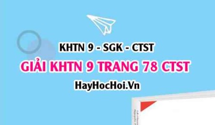 Giải KHTN 9 trang 78 Chân trời sáng tạo SGK
